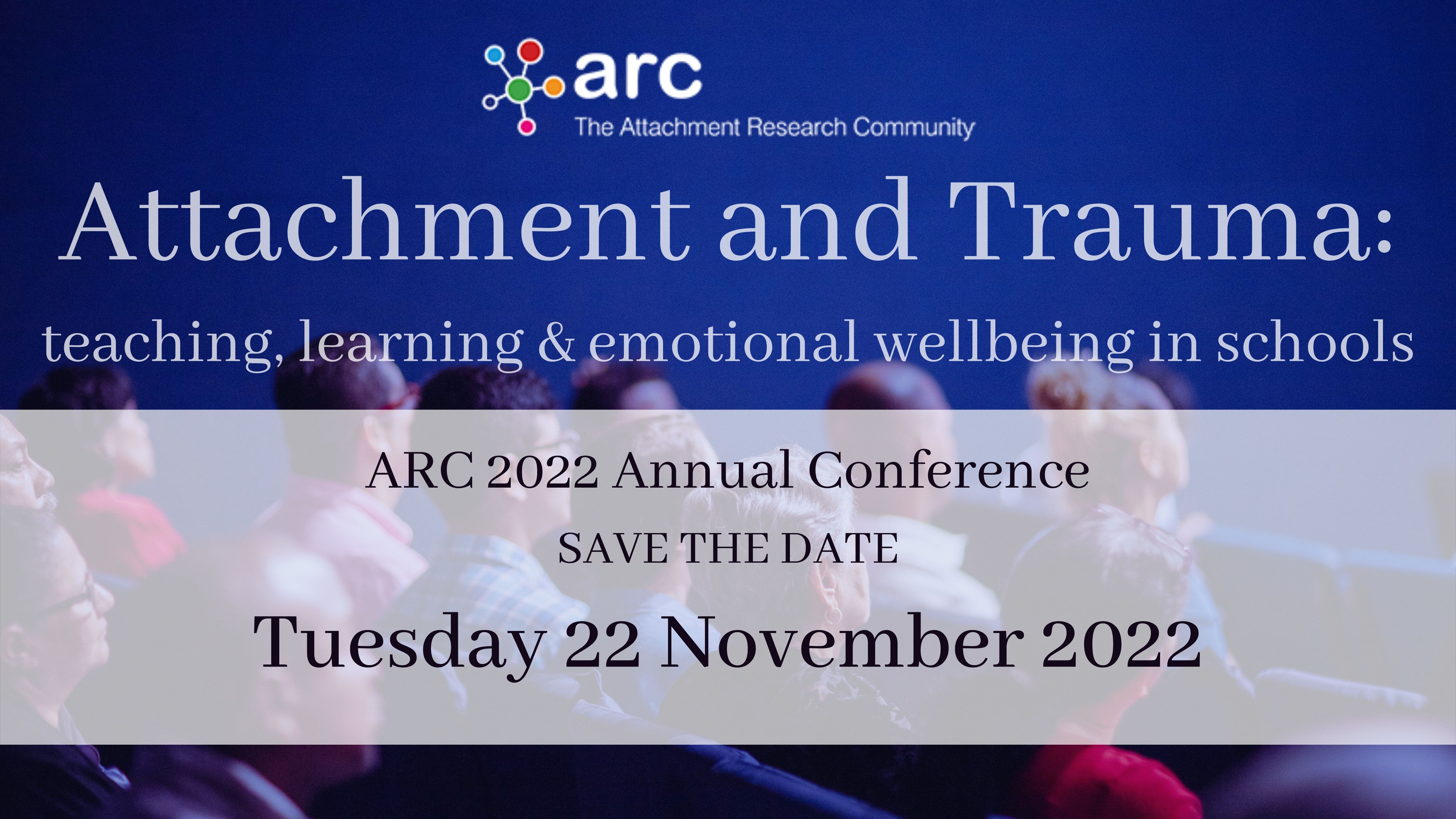 VIRTUAL TICKETS - ARC 2022 Annual Conference 'Attachment and trauma - teaching, learning and emotional wellbeing in school'